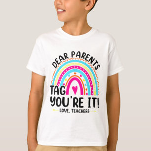 Parents Tag You're It Love Teachers Funny Teacher T-Shirt
