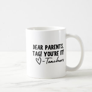 Parents Tag You're It Love Teachers Last Day Of Sc Coffee Mug