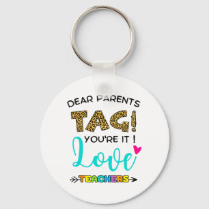 Parents Tag You're It Love Teachers Last Day Of Sc Key Ring