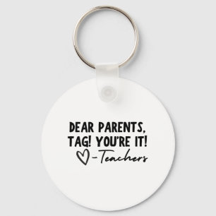 Parents Tag You're It Love Teachers Last Day Of Sc Key Ring