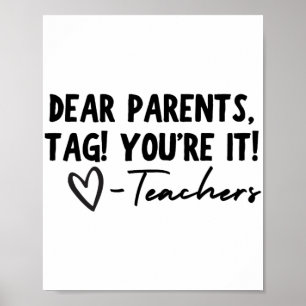 Parents Tag You're It Love Teachers Last Day Of Sc Poster