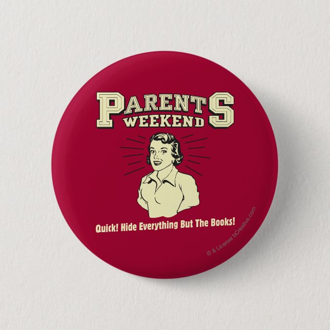 Parents Weekend: Hide Everything 6 Cm Round Badge (Front)