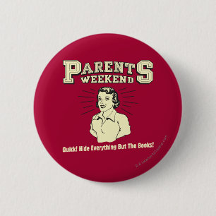 Parents Weekend: Hide Everything 6 Cm Round Badge