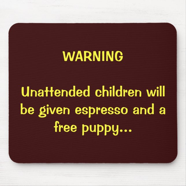 Parents:  You've been warned... Mouse Mat (Front)