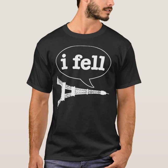 Paris I Fell Tower Eiffel Funny France Souvenir Fr T-Shirt (Front)