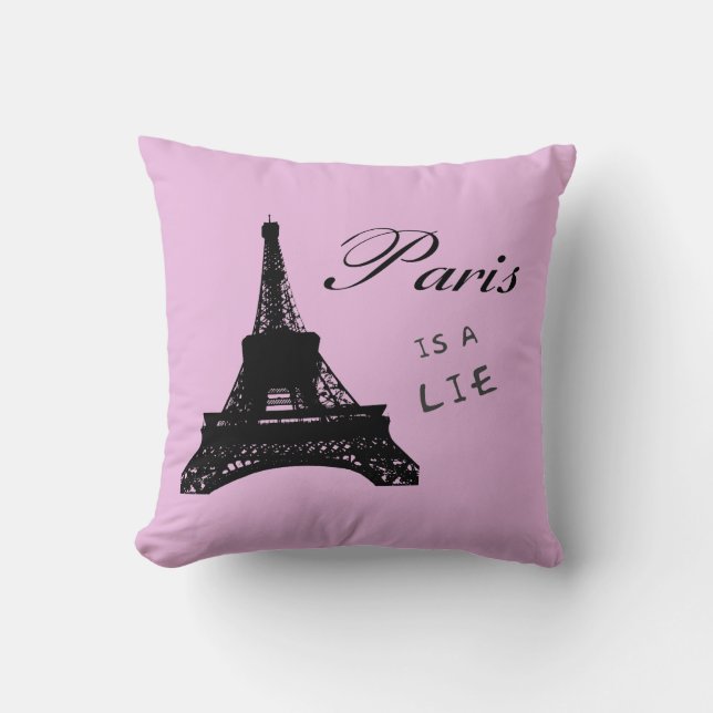 Paris is a lie pillow (Front)
