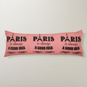 Paris is always a good idea body cushion