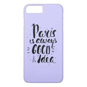 Paris Is Always A Good Idea iPhone 8 Plus/7 Plus Case