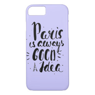 Paris Is Always A Good Idea iPhone 8/7 Case