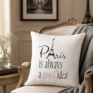 Paris is Always a Good Idea Cushion