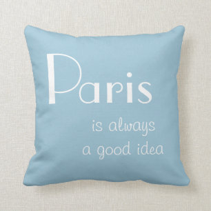 Paris is always a good idea cushion