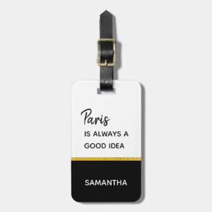 Paris is Always a Good Idea, Gold foil luggage tag