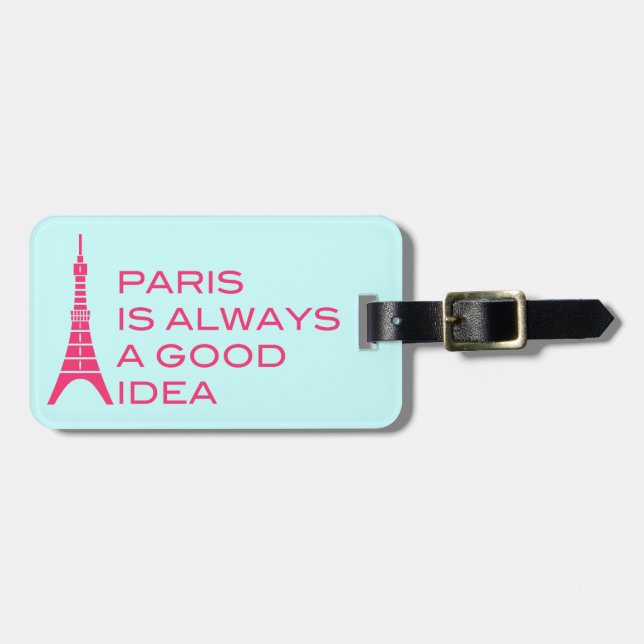 Paris Is Always A Good Idea Luggage Tag (Front Horizontal)