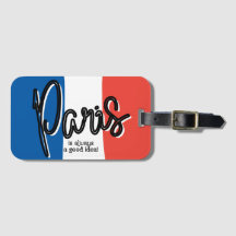 Paris is always a good idea Luggage Tag