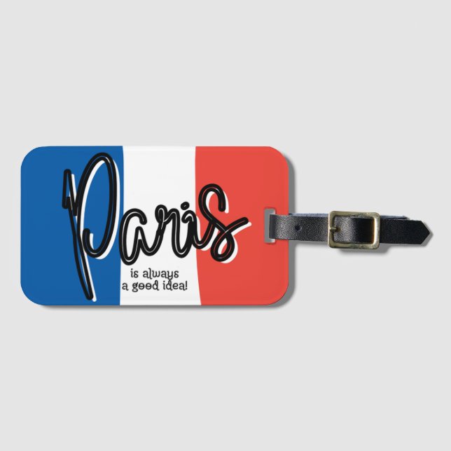 Paris is always a good idea Luggage Tag (Front Horizontal)