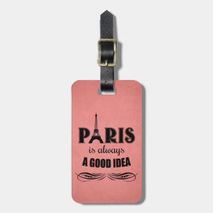 Paris is always a good idea luggage tag