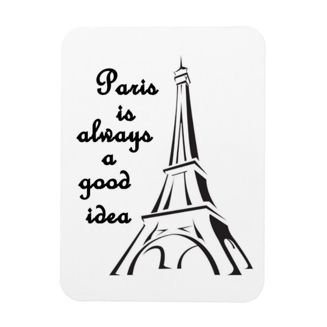 Paris is Always a Good Idea - Magnet (Vertical)