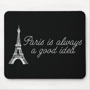Paris is always a good idea mouse mat