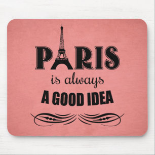 Paris is always a good idea mouse mat