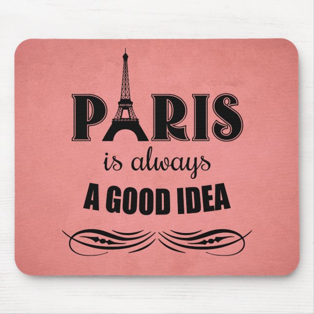 Paris is always a good idea mouse mat (Front)
