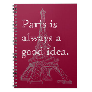 Paris is always a good idea notebook
