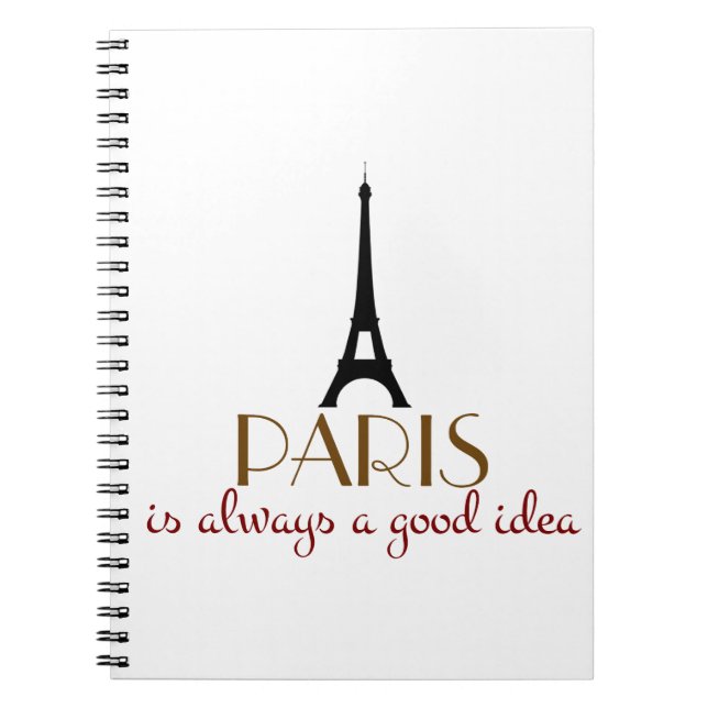 Paris is Always a Good Idea Notebook (Front)