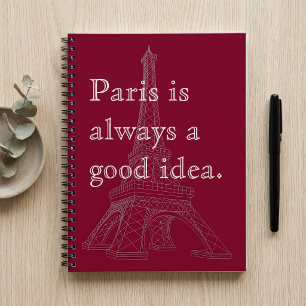 Paris is always a good idea notebook