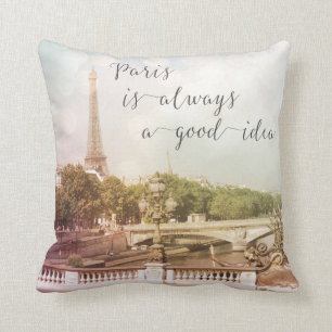 Paris Is Always A Good Idea Pillow