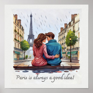 Paris is always a good idea  poster