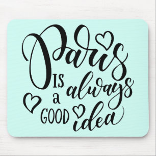 Paris Is Always A Good Idea Script Mouse Mat