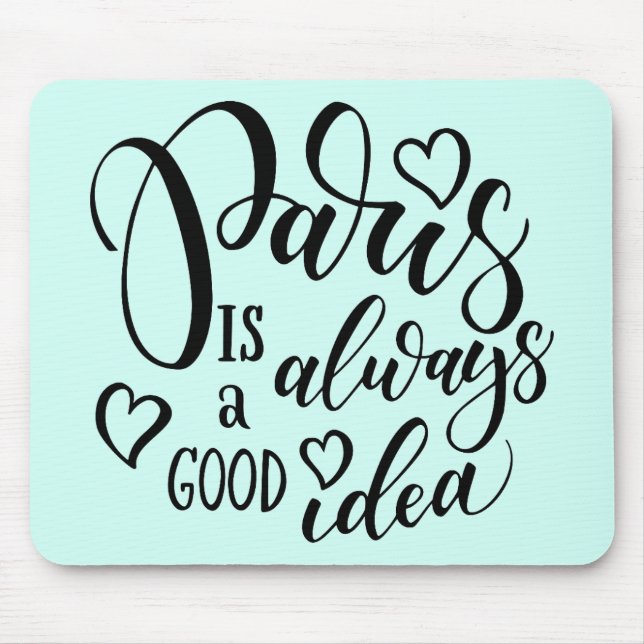 Paris Is Always A Good Idea Script Mouse Mat (Front)