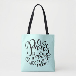 Paris Is Always A Good Idea Script Tote Bag