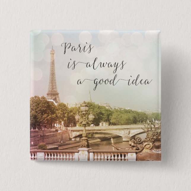 Paris Is Always A Good Idea | Square Button (Front)