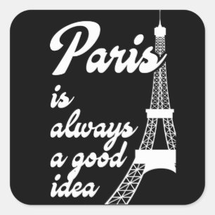 Paris is always a good idea square sticker