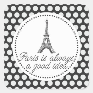 Paris is always a good idea square sticker