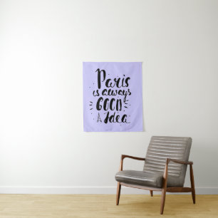Paris Is Always A Good Idea Tapestry