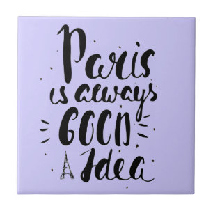 Paris Is Always A Good Idea Tile