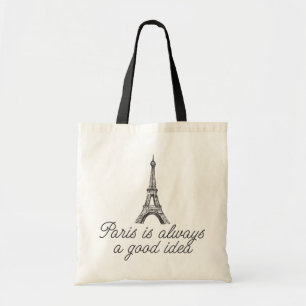 Paris is always a good idea tote bag