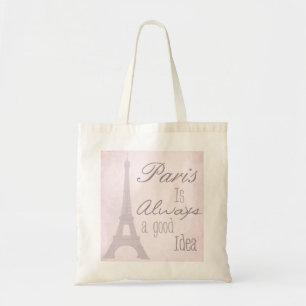 Paris Is Always A Good Idea Tote Bag