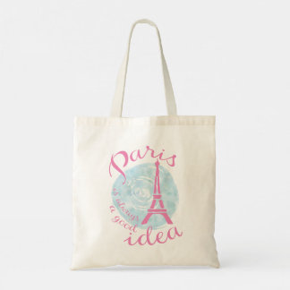 Paris is always a good idea tote bag