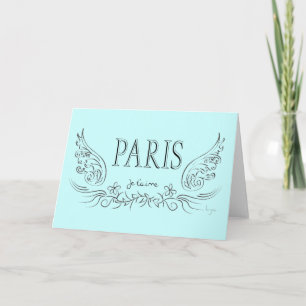 PARIS Je t'aime ( i love you) Card