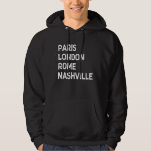 Paris London Rome Nashville  Music City USA Hoodie