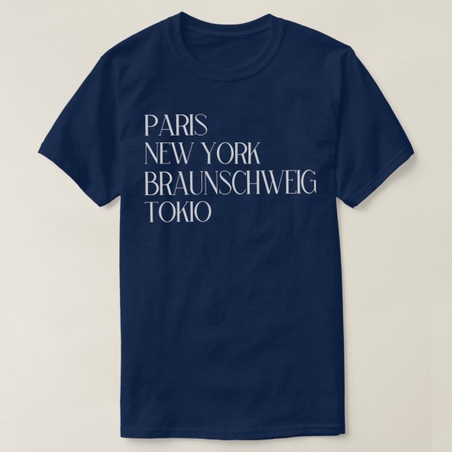 Paris New York Braunschweig Tokio T-Shirt (Design Front)