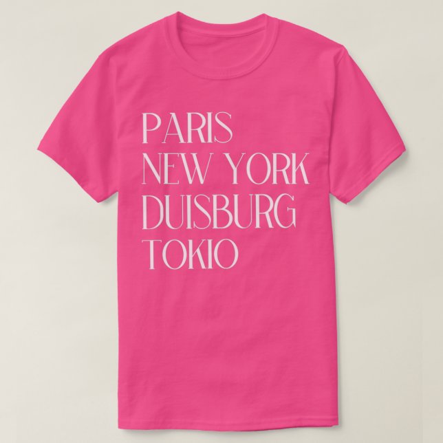 Paris New York Duisburg Tokyo T-Shirt (Design Front)