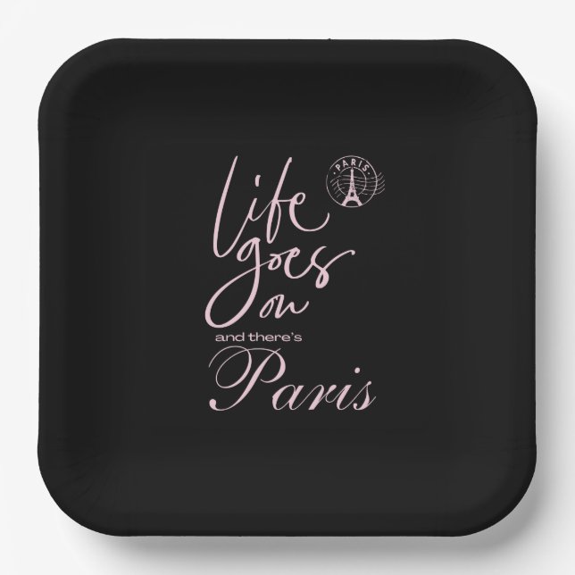 Paris pink and black life goes on  paper plate (Front)