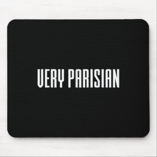 Paris Quotes, Very Parisian Illustration Graphic D Mouse Mat