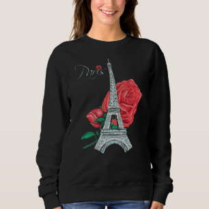 Paris Rose Eiffel Tower Roses French Love France Sweatshirt