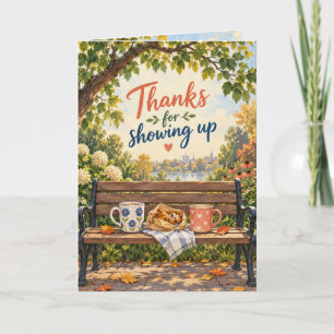 Park Bench Thanks for Showing Up Card
