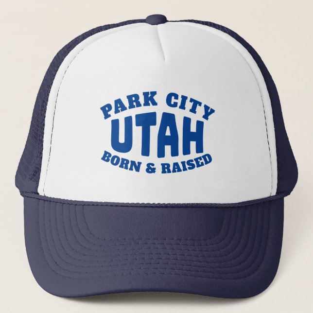Park City Utah Born and Raised Trucker Hat (Front)