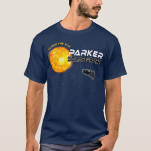 Parker Solar Probe Sun Space Science Astronomy T-Shirt